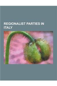 Regionalist Parties in Italy: Political Parties in Aosta Valley, Political Parties in Apulia, Political Parties in Basilicata, Political Parties in
