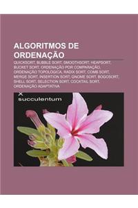 Algoritmos de Ordenacao: Quicksort, Bubble Sort, Smoothsort, Heapsort, Bucket Sort, Ordenacao Por Comparacao, Ordenacao Topologica, Radix Sort