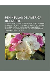 Peninsulas de America del Norte: Peninsulas de Canada, Peninsulas de Estados Unidos, Peninsulas de Mexico, Florida, Peninsula de Yucatan