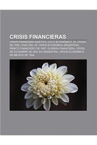 Crisis Financieras: Crisis Financiera Asiatica, Ciclo Economico, El Crash de 1929, Crac del 29, Crisis Economica Argentina