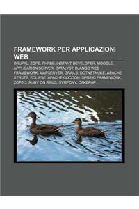 Framework Per Applicazioni Web: Drupal, Zope, Phpbb, Instant Developer, Moodle, Application Server, Catalyst, Django Web Framework, Mapserver
