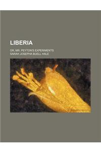 Liberia; Or, Mr. Peyton's Experiments