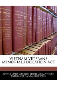 Vietnam Veterans Memorial Education ACT