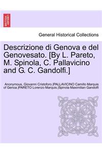 Descrizione Di Genova E del Genovesato. [By L. Pareto, M. Spinola, C. Pallavicino and G. C. Gandolfi.] Volume II
