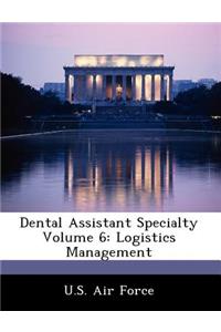 Dental Assistant Specialty Volume 6