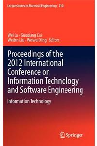 Proceedings of the 2012 International Conference on Information Technology and Software Engineering: Information Technology