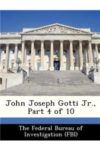 John Joseph Gotti Jr., Part 4 of 10