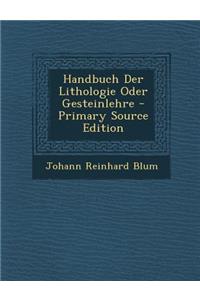 Handbuch Der Lithologie Oder Gesteinlehre