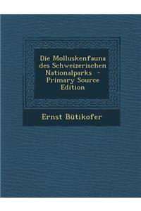 Die Molluskenfauna Des Schweizerischen Nationalparks