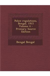 Police regulations, Bengal, 1915 Volume 4