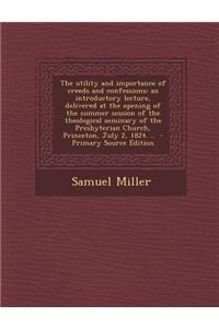 The Utility and Importance of Creeds and Confessions