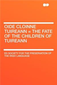 Oide Cloinne Tuireann = the Fate of the Children of Tuireann