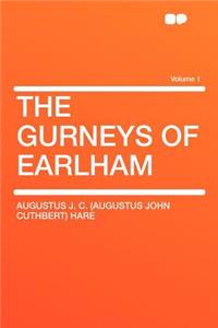 The Gurneys of Earlham Volume 1