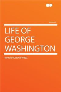 Life of George Washington Volume 4
