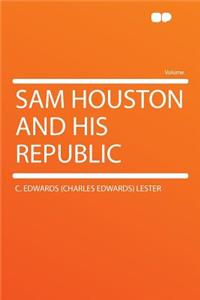 Sam Houston and His Republic