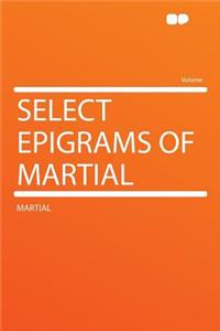 Select Epigrams of Martial