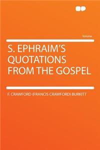 S. Ephraim's Quotations from the Gospel
