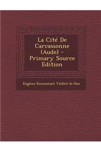 La Cite de Carcassonne (Aude)
