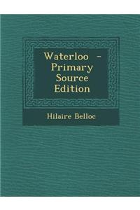 Waterloo - Primary Source Edition