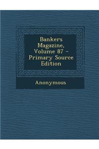 Bankers Magazine, Volume 87