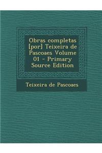 Obras Completas [Por] Teixeira de Pascoaes Volume 01