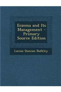 Eczema and Its Management - Primary Source Edition