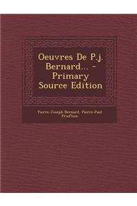 Oeuvres de P.J. Bernard... - Primary Source Edition