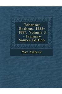 Johannes Brahms, 1833-1897, Volume 3