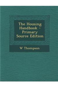 The Housing Handbook - Primary Source Edition