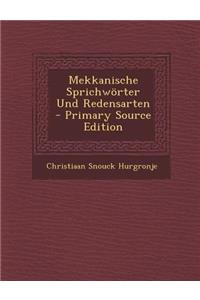 Mekkanische Sprichworter Und Redensarten - Primary Source Edition