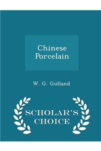 Chinese Porcelain - Scholar's Choice Edition
