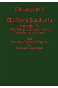 Ulwencreutz's The Royal Families in Europe V