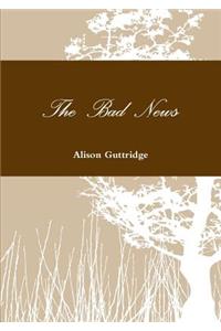 The Bad News