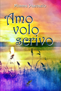 Amo, volo, scrivo
