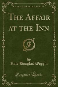 The Affair at the Inn (Classic Reprint)