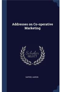Addresses on Co-operative Marketing