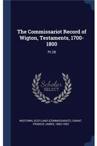 The Commissariot Record of Wigton, Testaments, 1700-1800