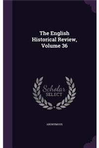 The English Historical Review, Volume 36