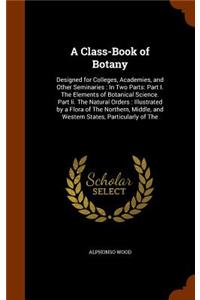 A Class-Book of Botany