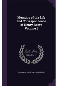 Memoirs of the Life and Correspondence of Henry Reeve Volume 1