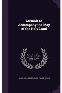 Memoir to Accompany the Map of the Holy Land