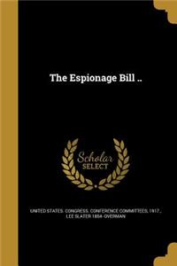Espionage Bill ..