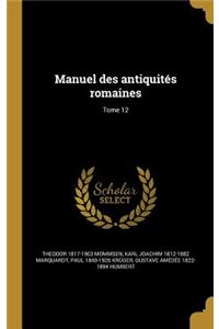 Manuel des antiquités romaines; Tome 12