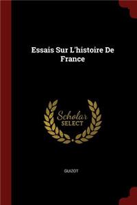 Essais Sur l'Histoire de France