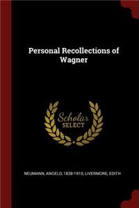 Personal Recollections of Wagner