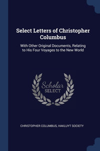 Select Letters of Christopher Columbus