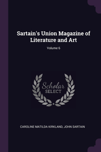 Sartain's Union Magazine of Literature and Art; Volume 6