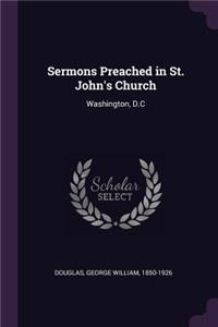 Sermons Preached in St. John's Church