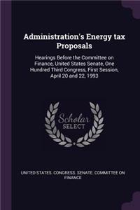 Administration's Energy tax Proposals