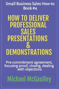 How to Deliver Professional Sales Presentations & Demonstrations
